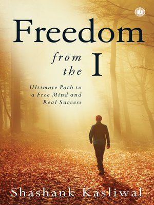 cover image of Freedom from the I